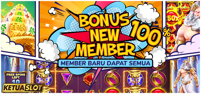 KETUASLOT BONUS NEW MEMBER